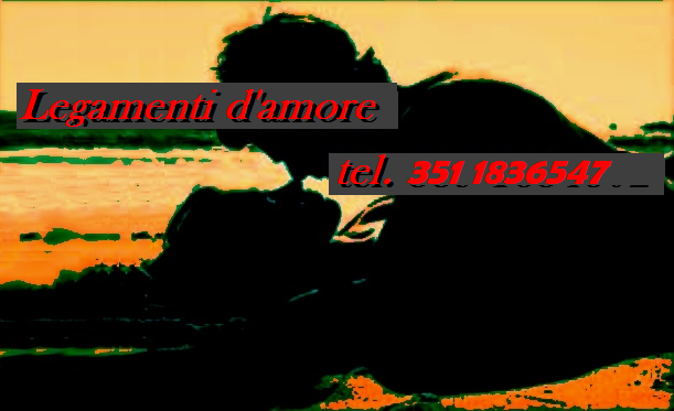 LEGAMENTI D'AMORE - INCANTESIMI D'AMORE